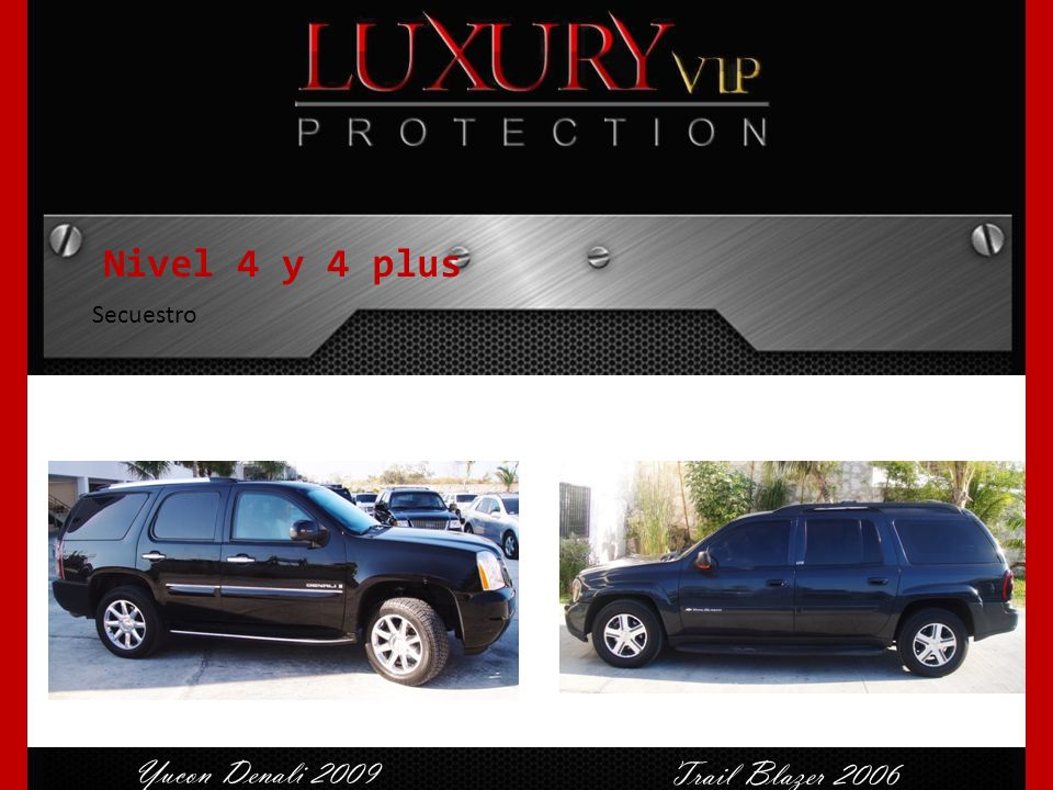 Nivel 4 y 4 plus Secuestro Yucon Denali 2009 Trail Blazer 2006