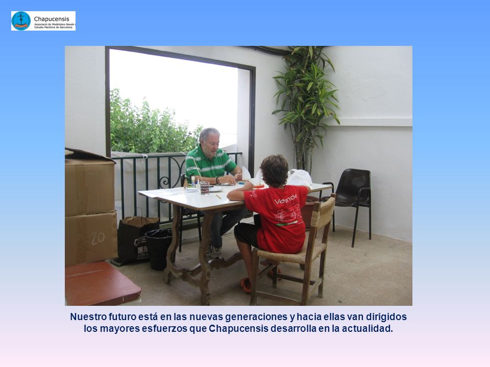 Nuestro futuro está en las nuevas generaciones y hacia ellas van dirigidos los mayores esfuerzos que Chapucensis desarrolla en la actualidad.