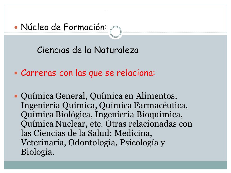 Ciencias de la Naturaleza Carreras con las que se relaciona: