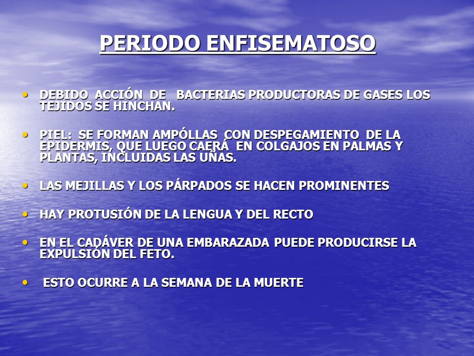 PERIODO ENFISEMATOSO DEBIDO ACCIÓN DE BACTERIAS PRODUCTORAS DE GASES LOS TEJIDOS SE HINCHAN.