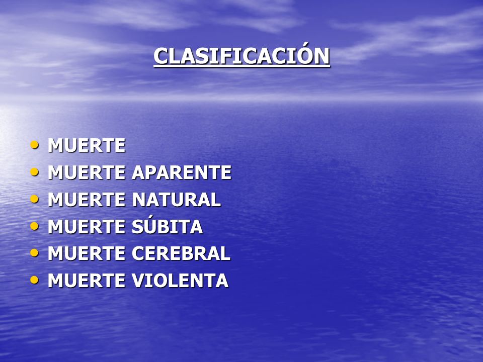 CLASIFICACIÓN MUERTE MUERTE APARENTE MUERTE NATURAL MUERTE SÚBITA