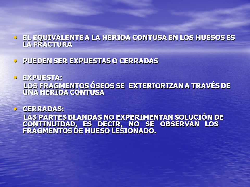 EL EQUIVALENTE A LA HERIDA CONTUSA EN LOS HUESOS ES LA FRACTURA