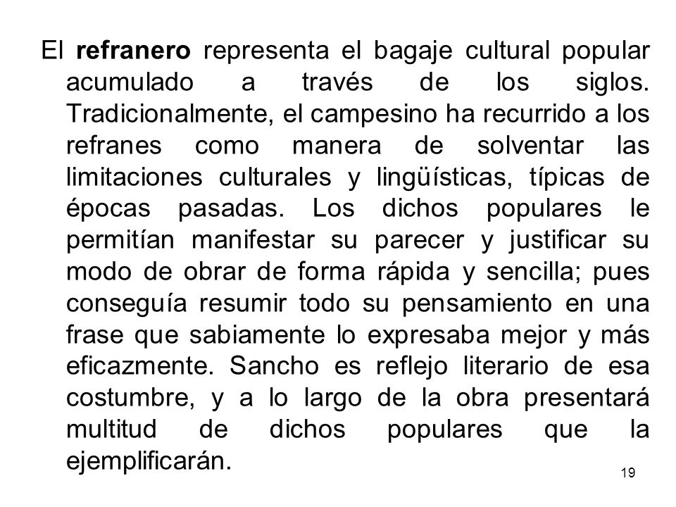 El refranero representa el bagaje cultural popular acumulado a través de los siglos.