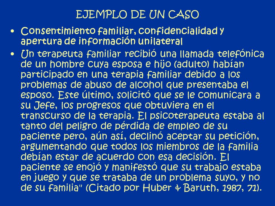 EJEMPLO DE UN CASO Consentimiento familiar, confidencialidad y apertura de información unilateral.