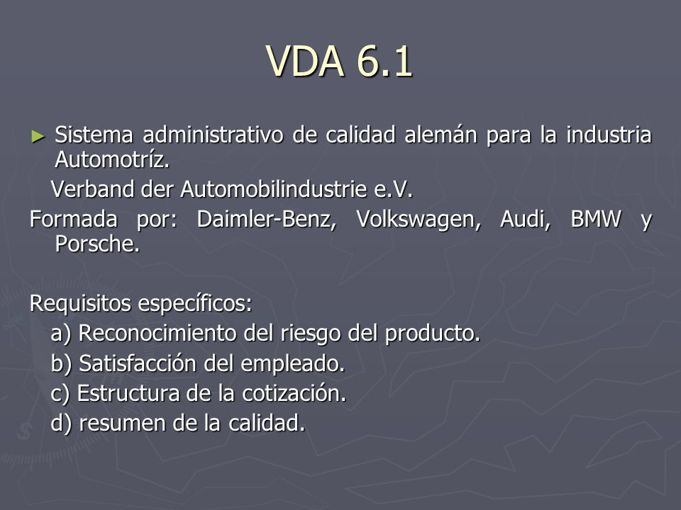 VDA 6.1 Sistema administrativo de calidad alemán para la industria Automotríz. Verband der Automobilindustrie e.V.