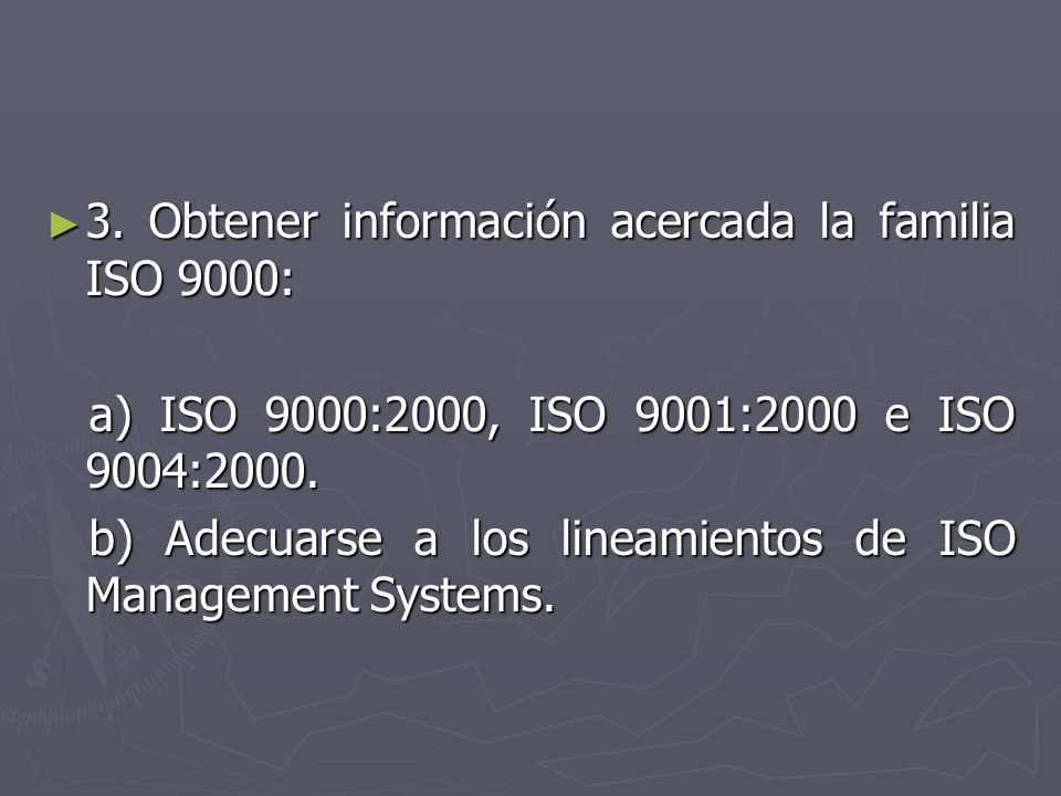 3. Obtener información acercada la familia ISO 9000:
