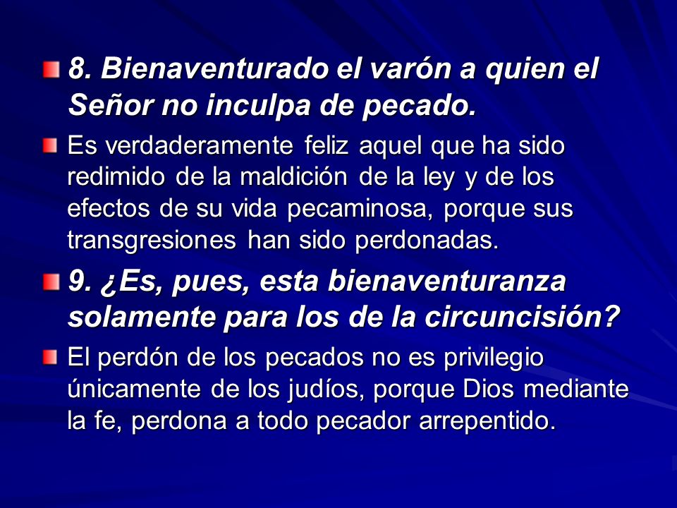 8. Bienaventurado el varón a quien el Señor no inculpa de pecado.
