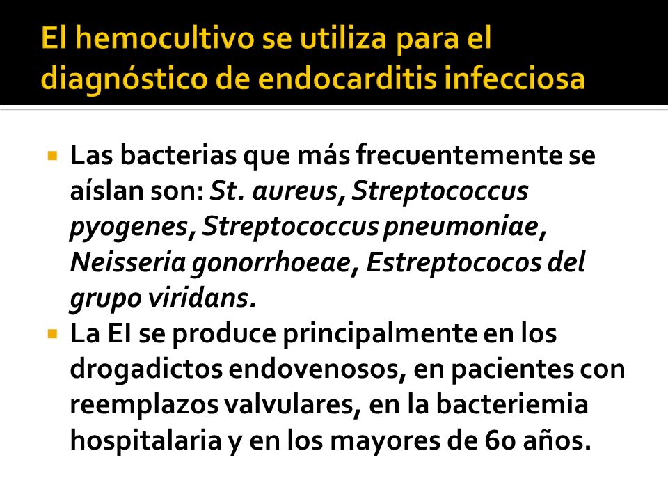 El hemocultivo se utiliza para el diagnóstico de endocarditis infecciosa