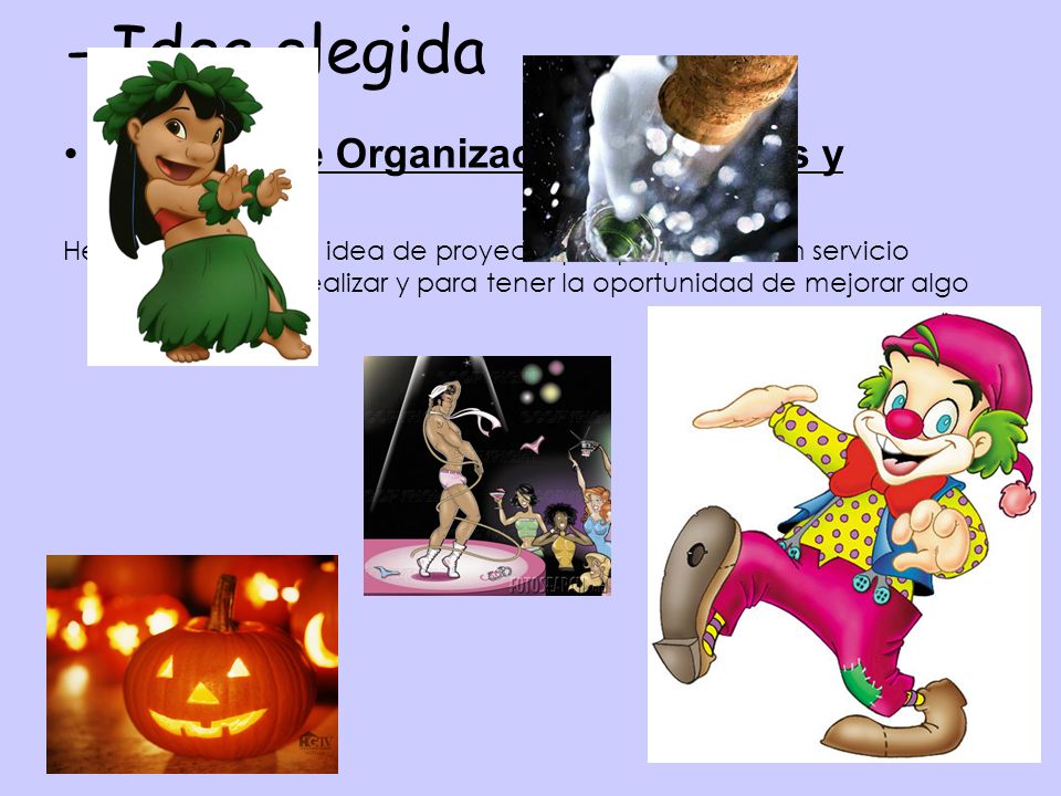 - Idea elegida Servicio de Organización de Fiestas y Eventos