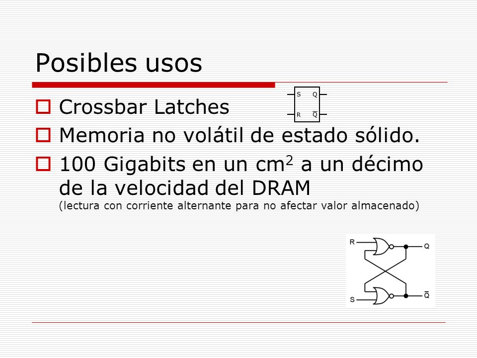 Posibles usos Crossbar Latches Memoria no volátil de estado sólido.