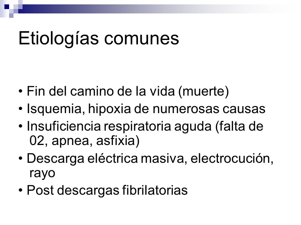 Etiologías comunes • Fin del camino de la vida (muerte)