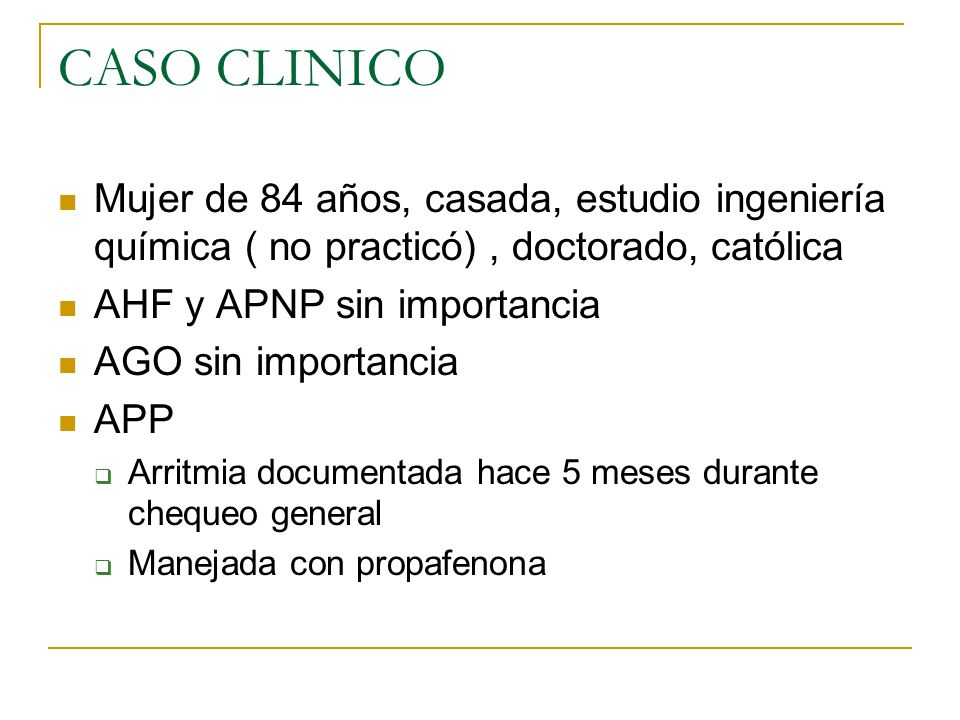 CASO CLINICO Mujer de 84 años, casada, estudio ingeniería química ( no practicó) , doctorado, católica.