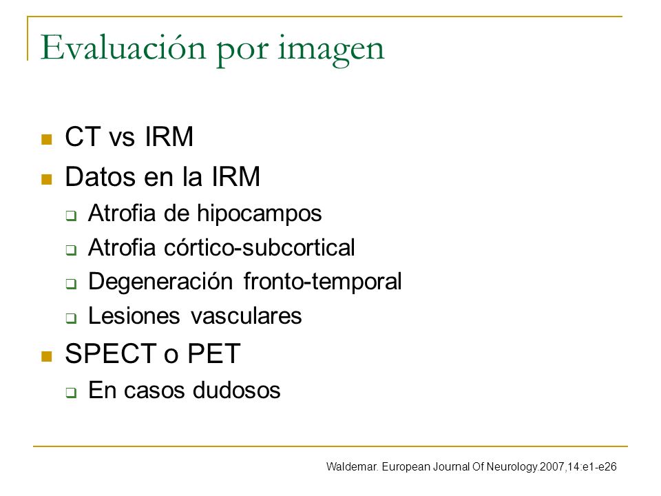 Evaluación por imagen CT vs IRM Datos en la IRM SPECT o PET