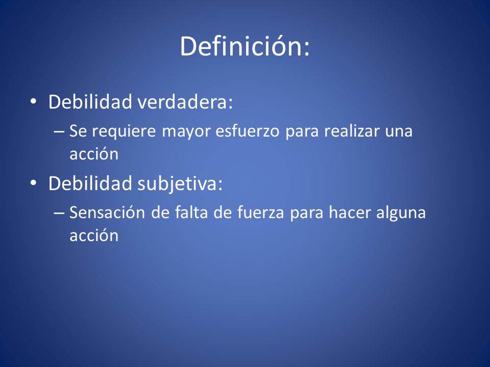 Definición: Debilidad verdadera: Debilidad subjetiva:
