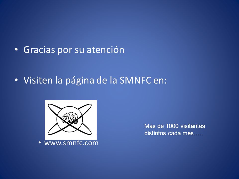 Gracias por su atención Visiten la página de la SMNFC en: