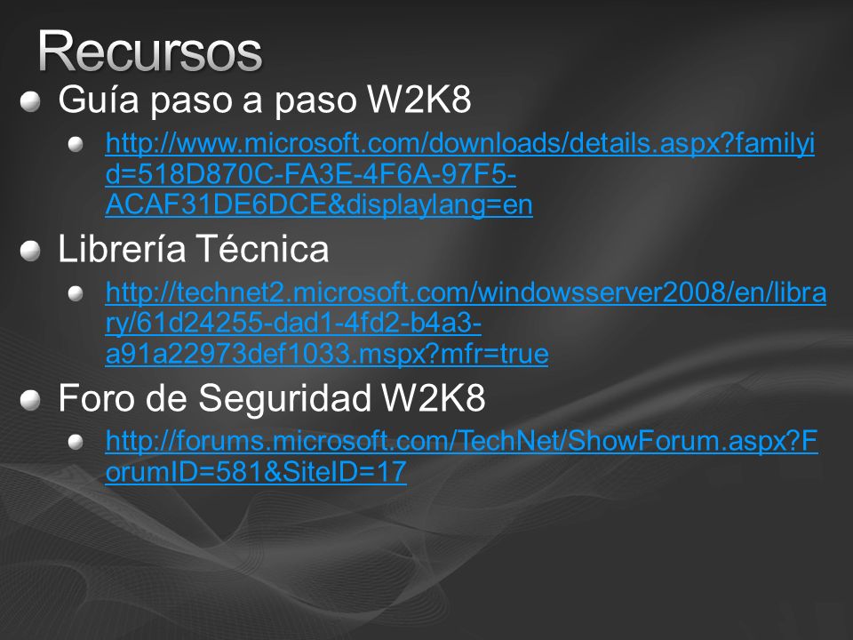 Recursos Guía paso a paso W2K8 Librería Técnica Foro de Seguridad W2K8