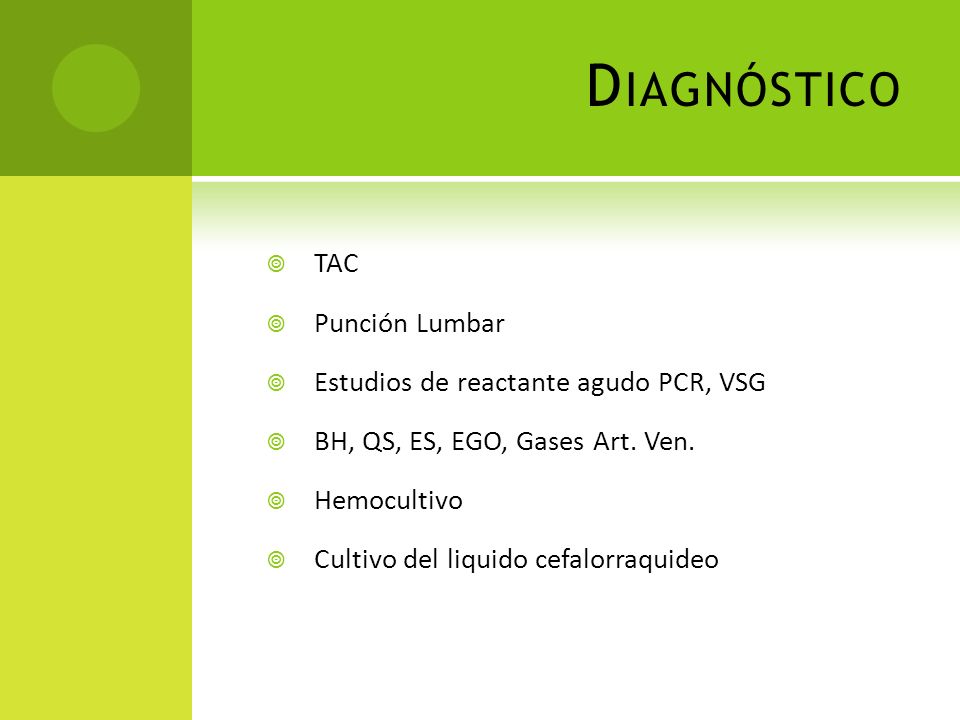 Diagnóstico TAC Punción Lumbar Estudios de reactante agudo PCR, VSG