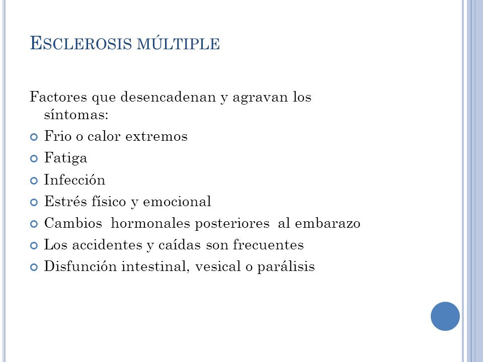 Esclerosis múltiple Factores que desencadenan y agravan los síntomas: