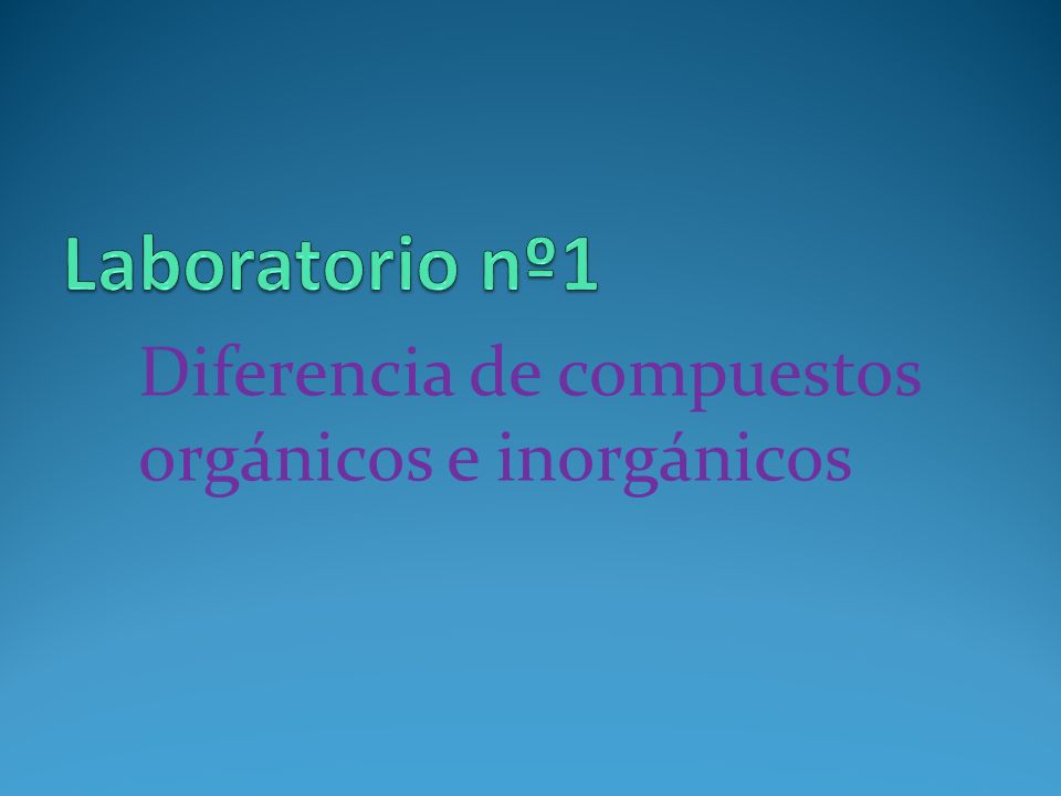 Laboratorio nº1 Diferencia de compuestos orgánicos e inorgánicos