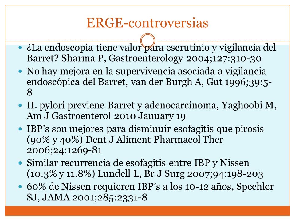 ERGE-controversias ¿La endoscopia tiene valor para escrutinio y vigilancia del Barret Sharma P, Gastroenterology 2004;127: