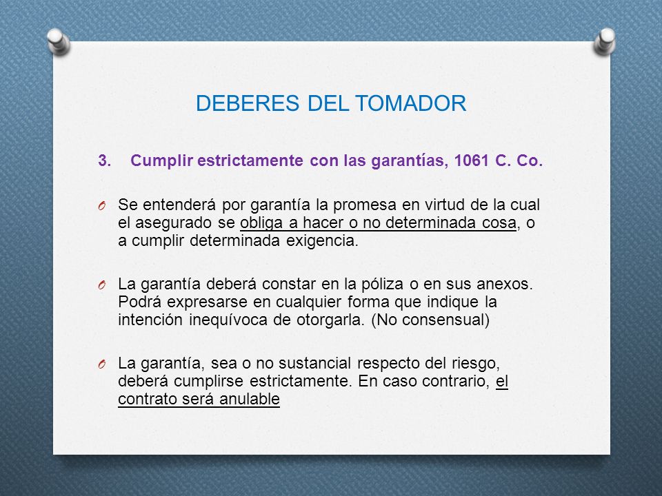 DEBERES DEL TOMADOR 3. Cumplir estrictamente con las garantías, 1061 C. Co.