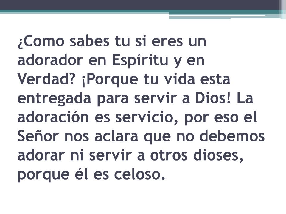 ¿Como sabes tu si eres un adorador en Espíritu y en Verdad