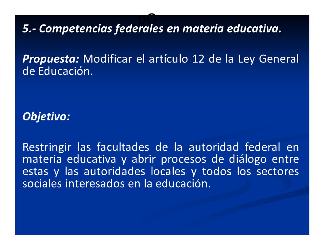 pO 5.- Competencias federales en materia educativa.