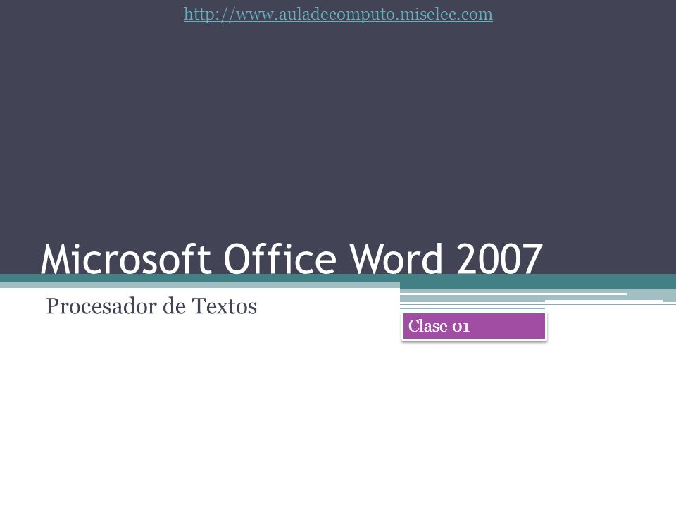 Microsoft Office Word 2007 Procesador de Textos Clase 01