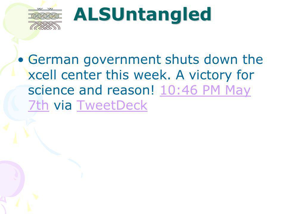 ALSUntangled German government shuts down the xcell center this week.