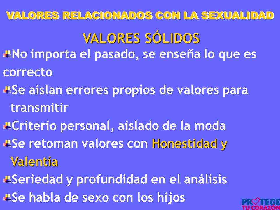 VALORES SÓLIDOS No importa el pasado, se enseña lo que es correcto