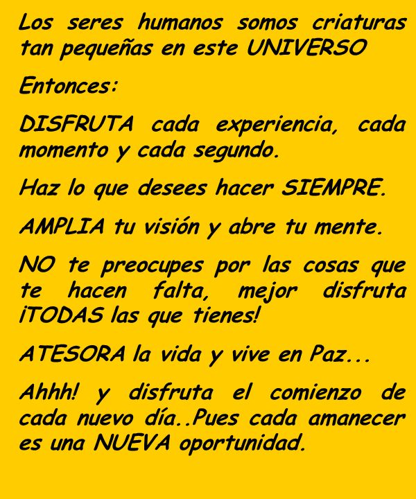 Los seres humanos somos criaturas tan pequeñas en este UNIVERSO