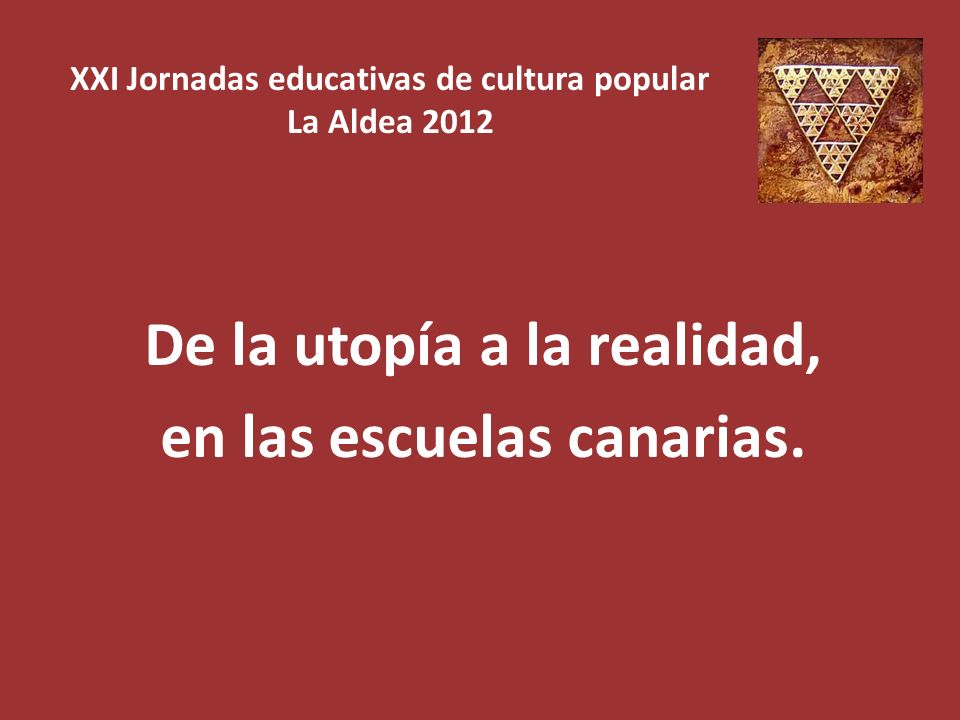 XXI Jornadas educativas de cultura popular La Aldea 2012
