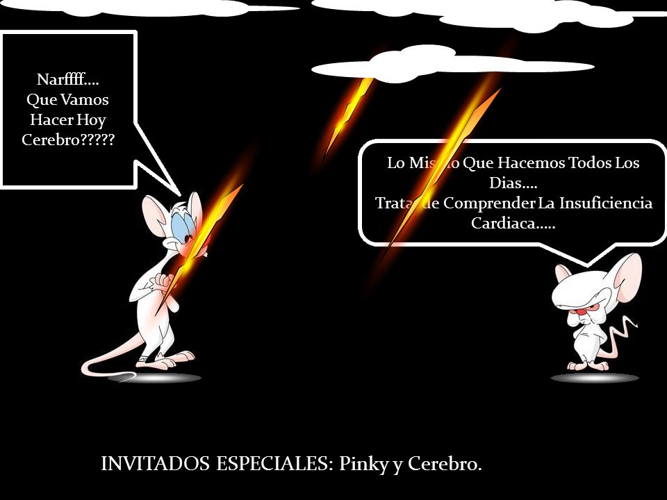 INVITADOS ESPECIALES: Pinky y Cerebro.