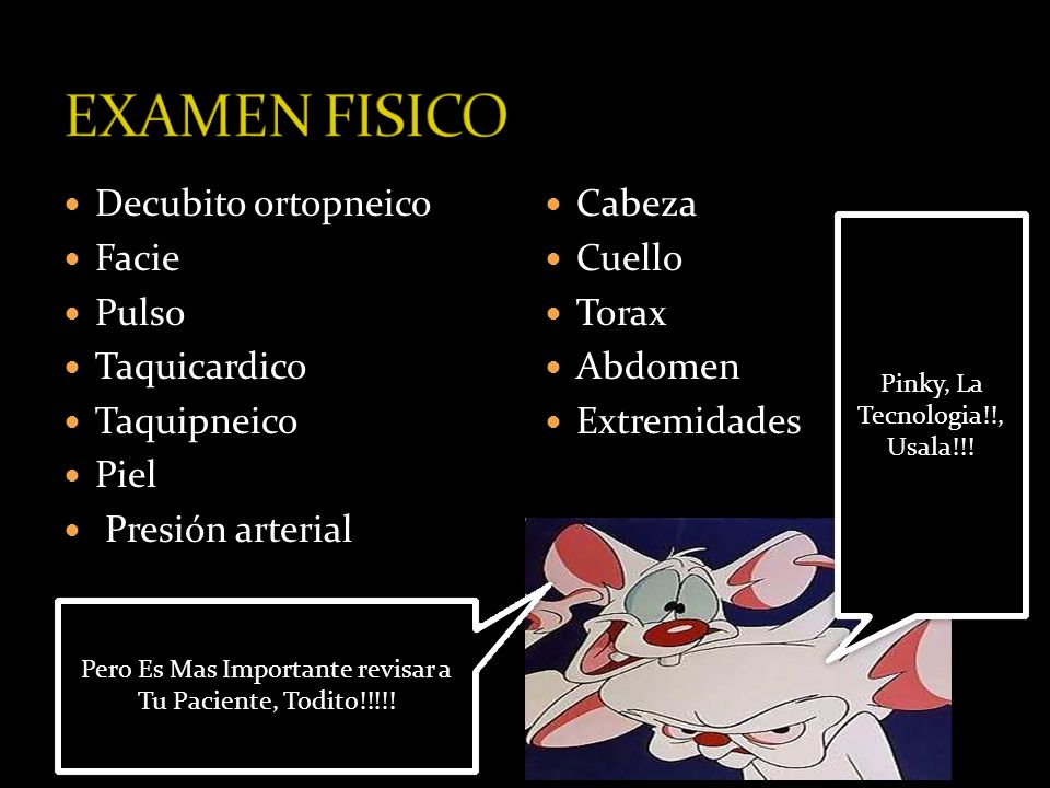 Pero Es Mas Importante revisar a Tu Paciente, Todito!!!!!