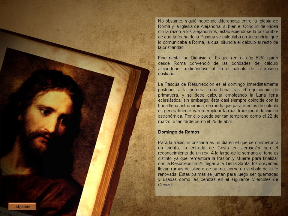 No obstante, siguió habiendo diferencias entre la Iglesia de Roma y la Iglesia de Alejandría, si bien el Concilio de Nicea dio la razón a los alejandrinos, estableciéndose la costumbre de que la fecha de la Pascua se calculaba en Alejandría, que lo comunicaba a Roma, la cual difundía el cálculo al resto de la cristiandad.