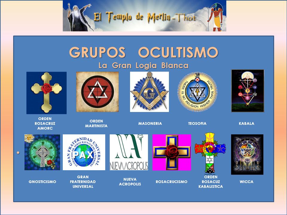 GRUPOS OCULTISMO La Gran Logia Blanca ORDEN ROSACRUZ AMORC ORDEN