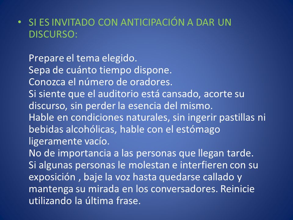 SI ES INVITADO CON ANTICIPACIÓN A DAR UN DISCURSO: Prepare el tema elegido.