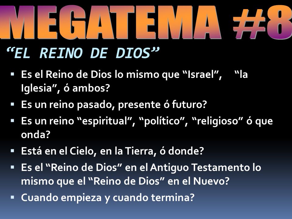 EL REINO DE DIOS MEGATEMA #8