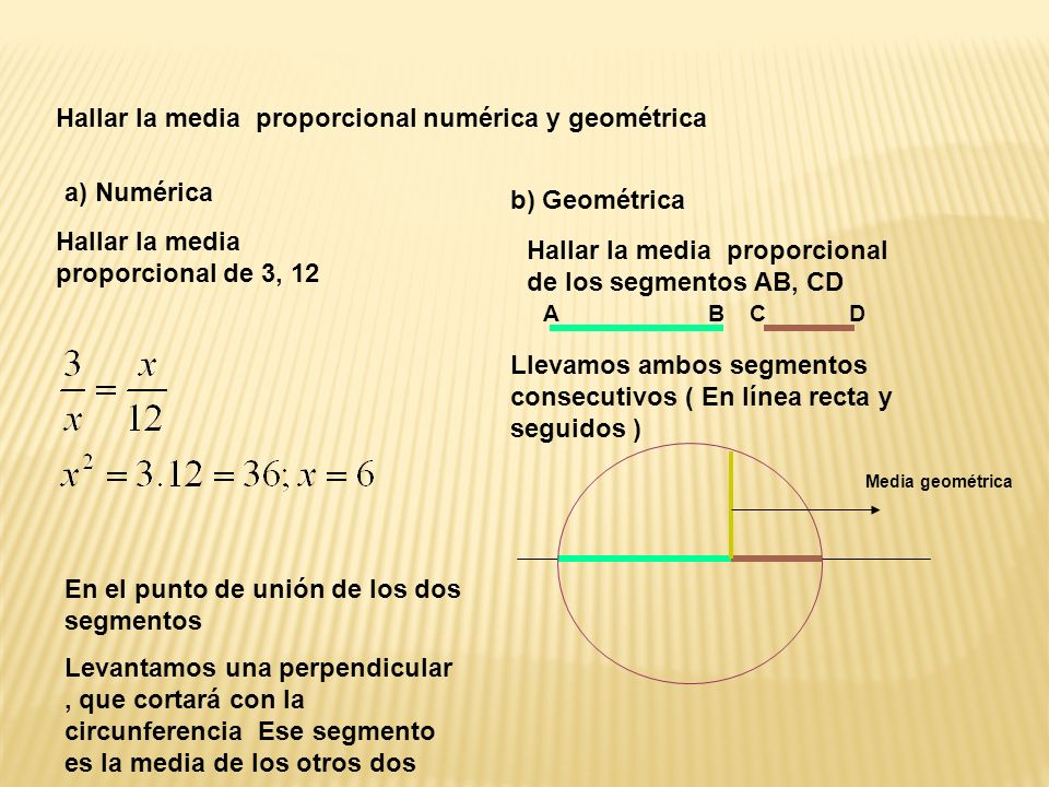 A B C D Hallar la media proporcional numérica y geométrica a) Numérica