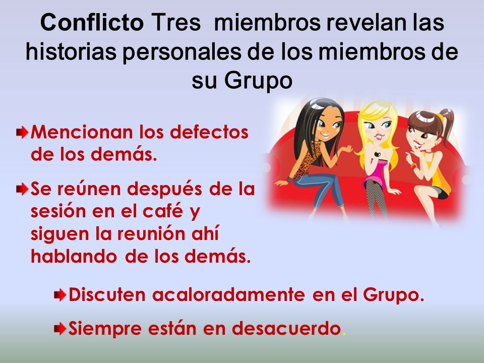 Conflicto Tres miembros revelan las historias personales de los miembros de su Grupo