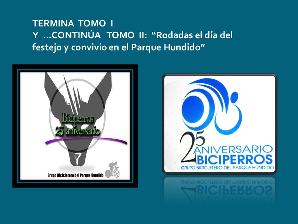 TERMINA TOMO I Y …CONTINÚA TOMO II: Rodadas el día del festejo y convivio en el Parque Hundido