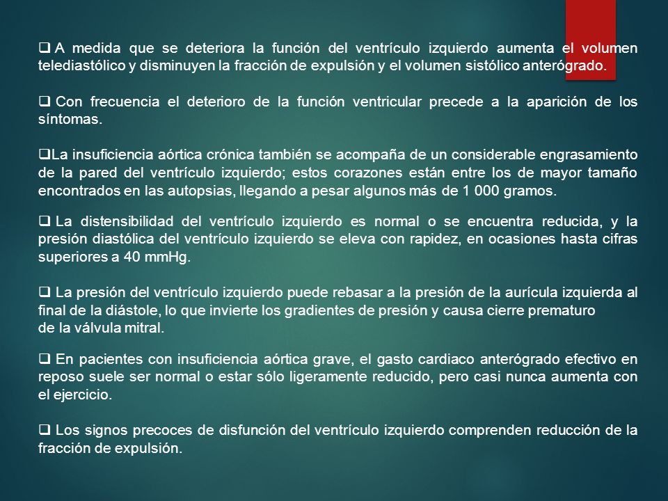 A medida que se deteriora la función del ventrículo izquierdo aumenta el volumen telediastólico y disminuyen la fracción de expulsión y el volumen sistólico anterógrado.