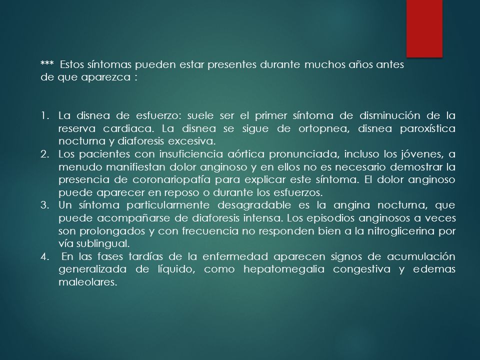 *** Estos síntomas pueden estar presentes durante muchos años antes