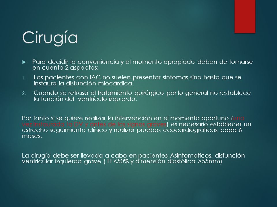 Cirugía Para decidir la conveniencia y el momento apropiado deben de tomarse en cuenta 2 aspectos: