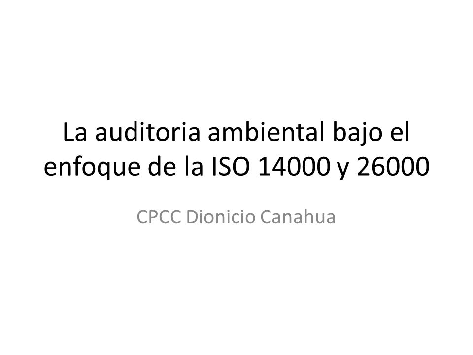 La auditoria ambiental bajo el enfoque de la ISO y 26000
