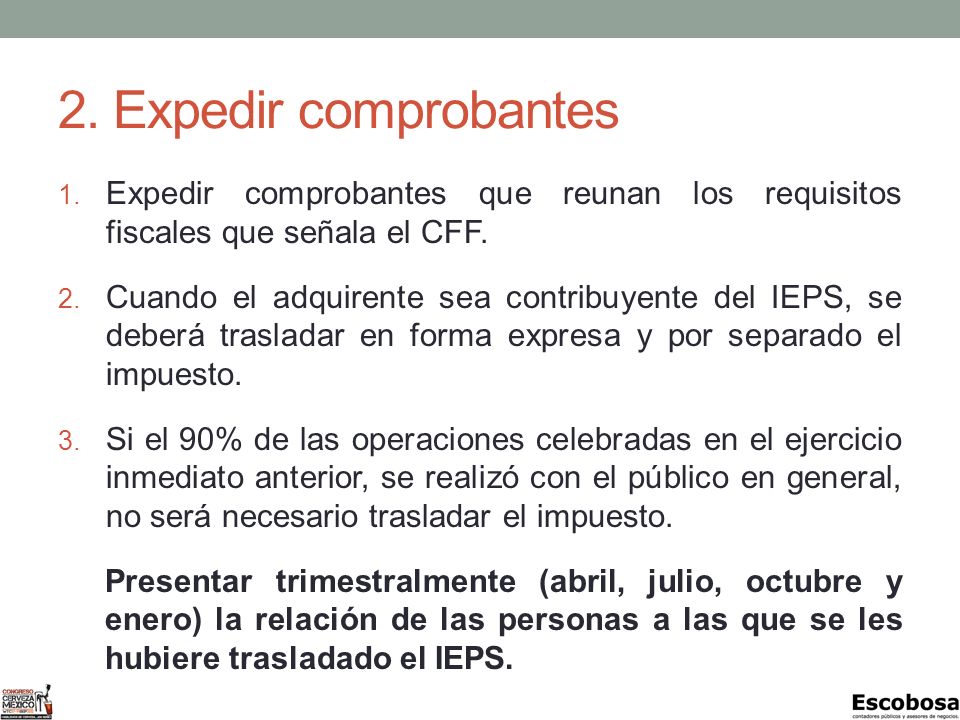 2. Expedir comprobantes Expedir comprobantes que reunan los requisitos fiscales que señala el CFF.
