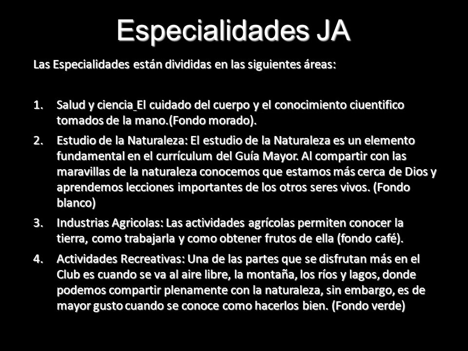 Especialidades JA Las Especialidades están divididas en las siguientes áreas: