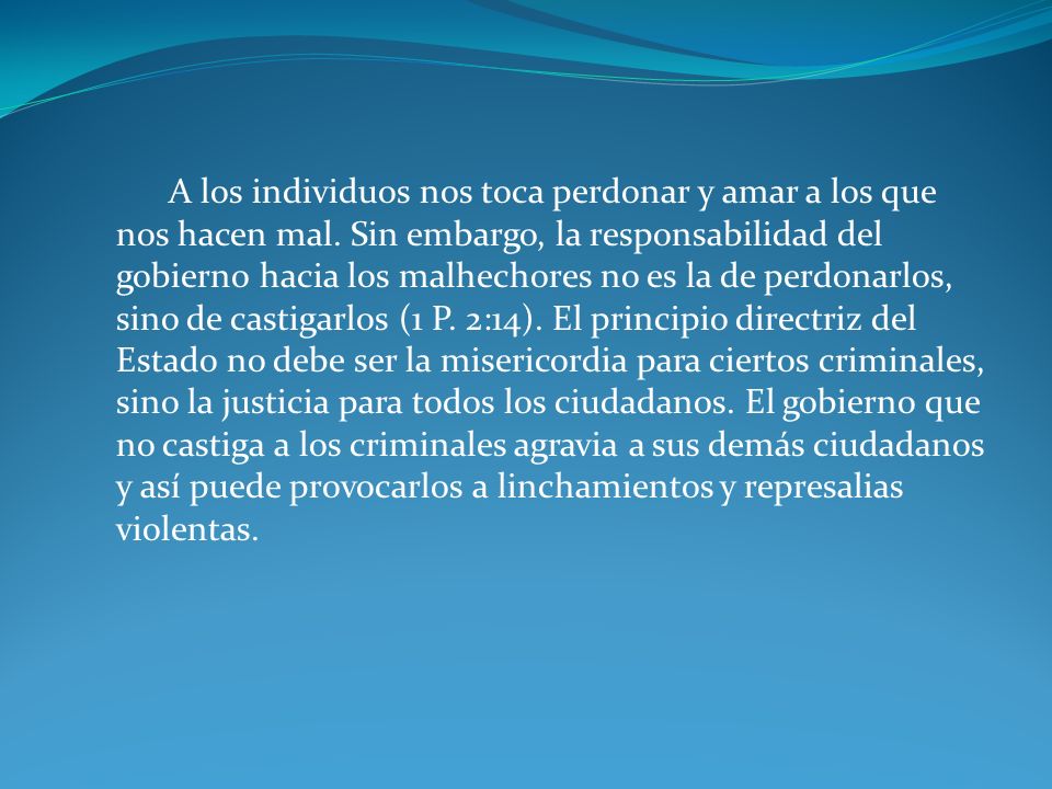A los individuos nos toca perdonar y amar a los que nos hacen mal