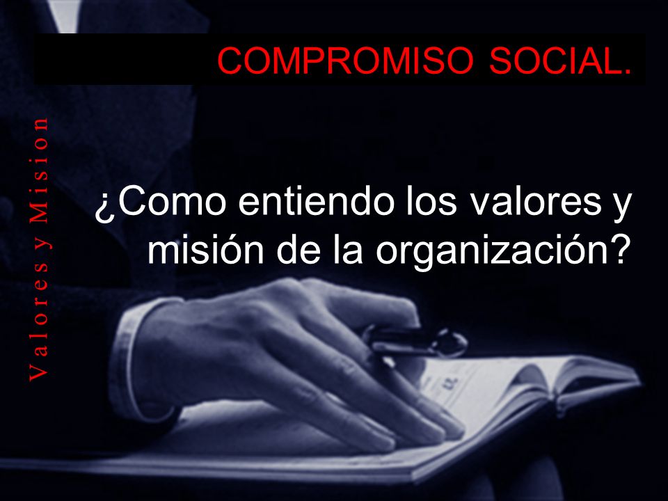 ¿Como entiendo los valores y misión de la organización