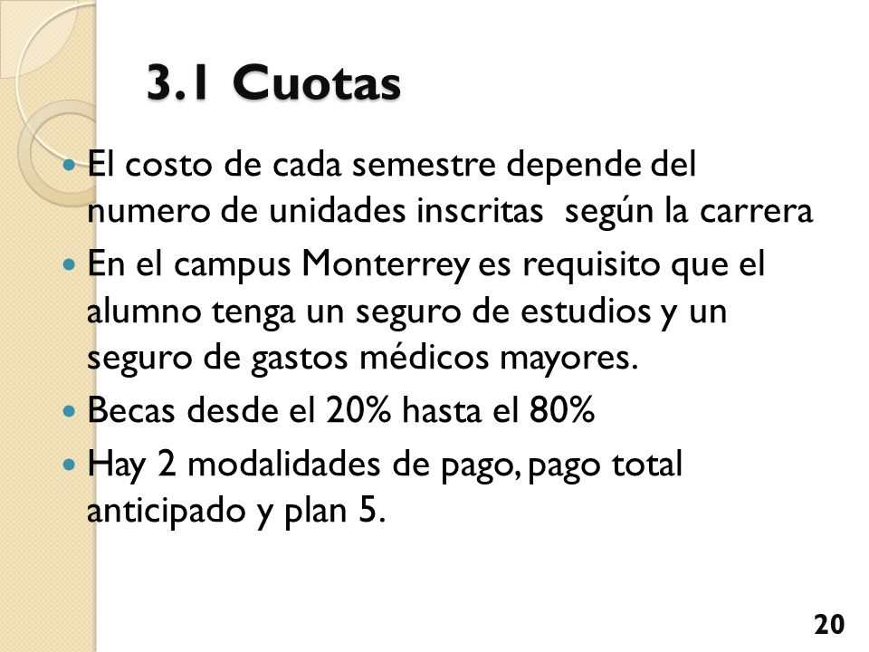 3.1 Cuotas El costo de cada semestre depende del numero de unidades inscritas según la carrera.